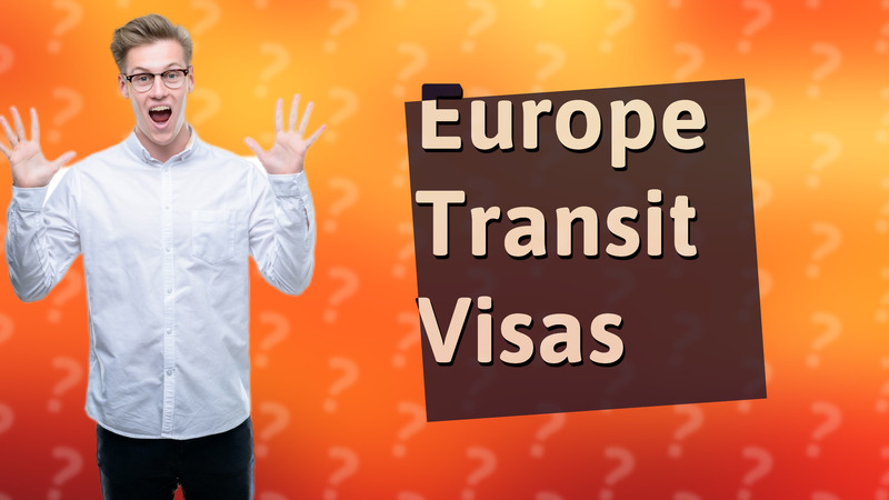 Europe Transit Visas