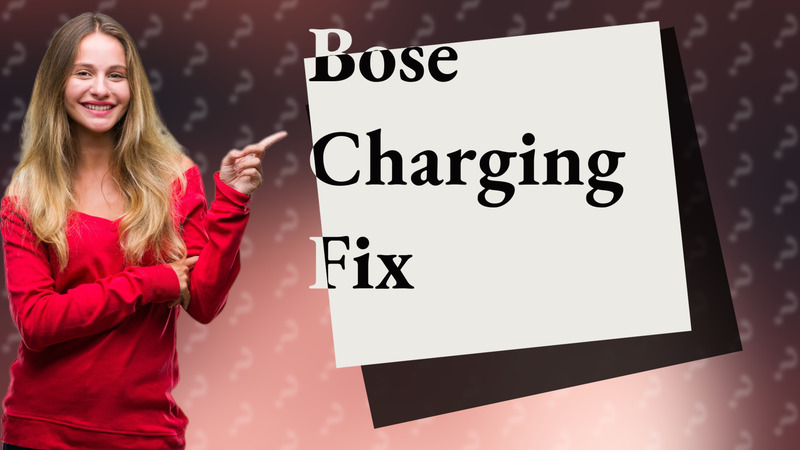Bose Charging Fix