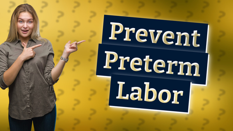 Prevent Preterm Labor
