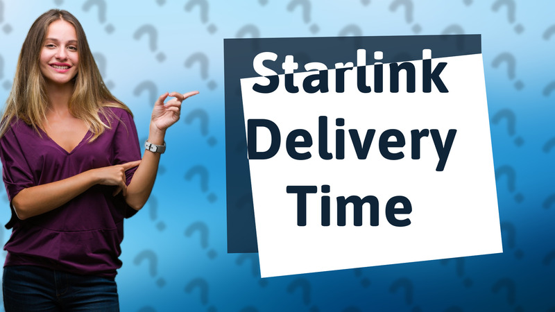 Starlink Delivery Time