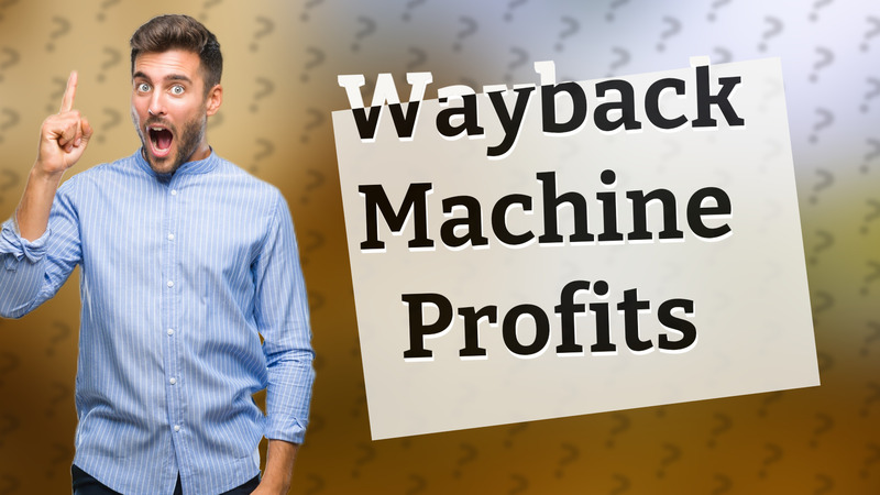 Wayback Machine Profits