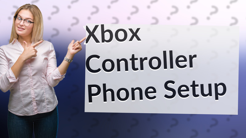 Xbox Controller Phone Setup