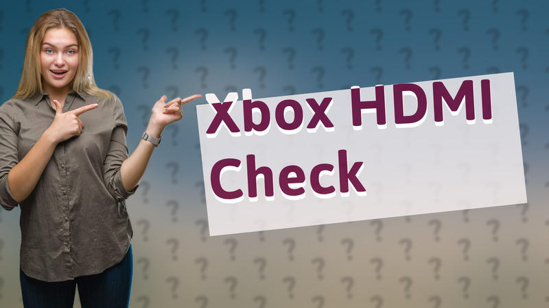 Xbox HDMI Check