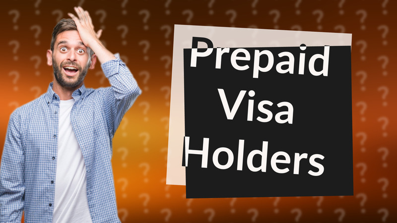 Prepaid Visa Holders