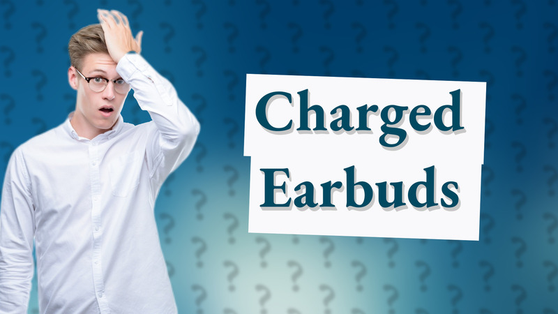 Charged Earbuds
