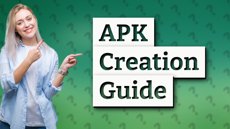 APK Creation Guide