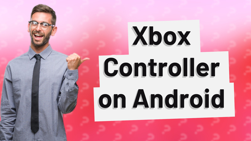 Xbox Controller on Android