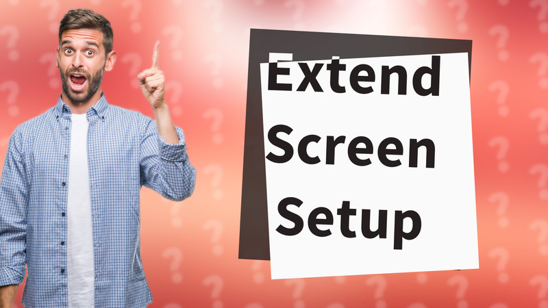 Extend Screen Setup