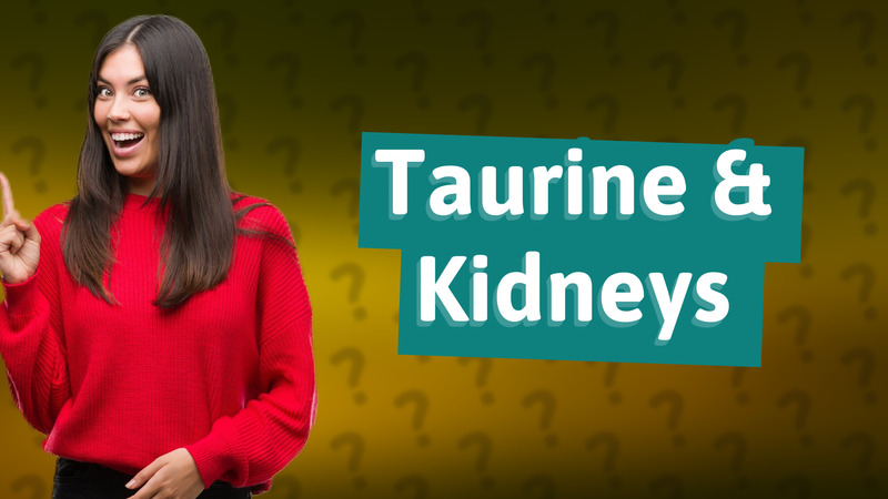 Taurine & Kidneys
