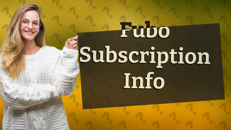 Fubo Subscription Info