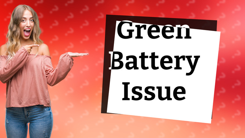 Green Battery Issue
