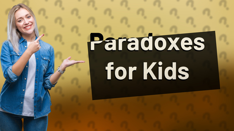 Paradoxes for Kids