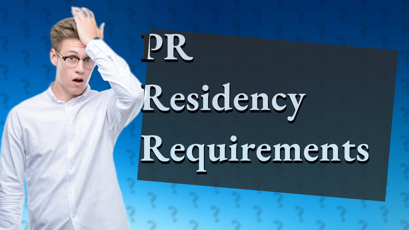 PR Residency Requirements