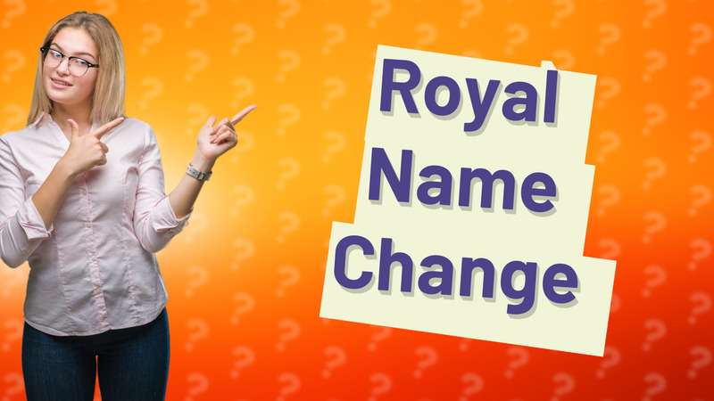 Royal Name Change