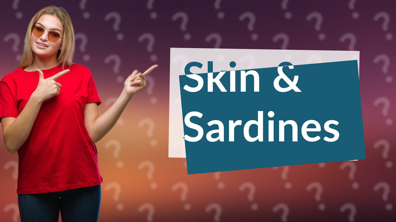 Skin & Sardines