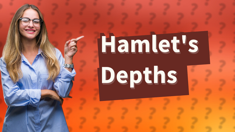 Hamlet's Depths