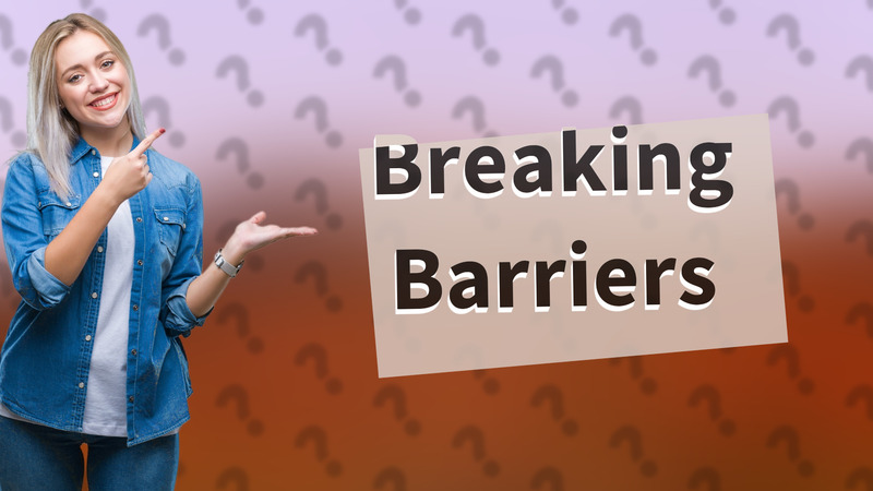 Breaking Barriers