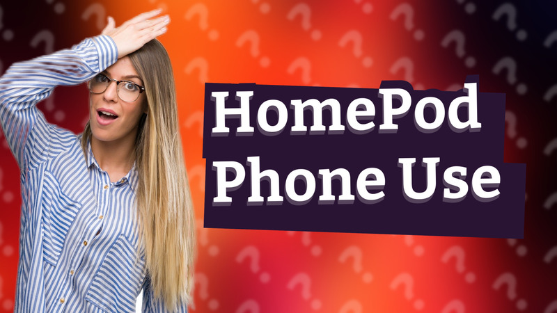 HomePod Phone Use