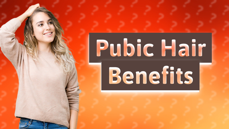 Pubic Hair Benefits
