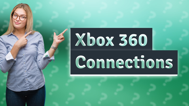 Xbox 360 Connections