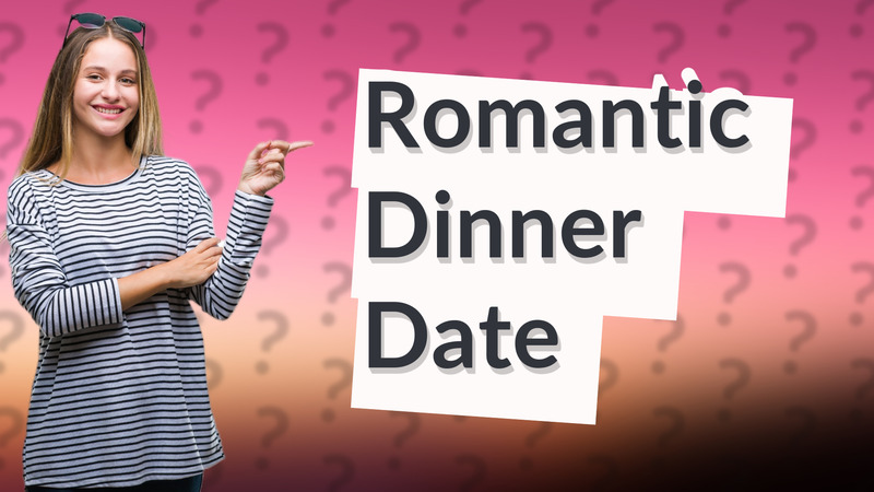 Romantic Dinner Date