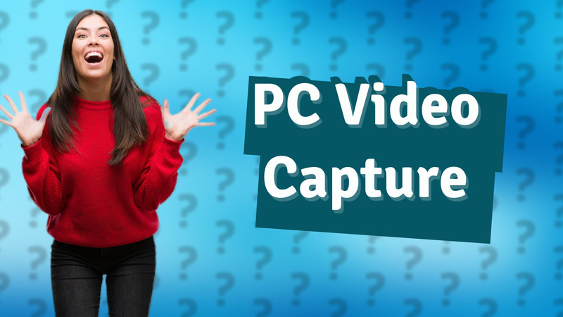 PC Video Capture
