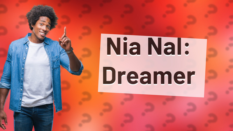 Nia Nal: Dreamer