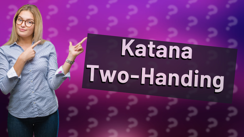 Katana Two-Handing