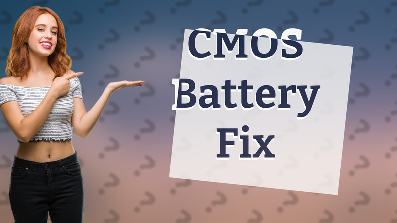 CMOS Battery Fix