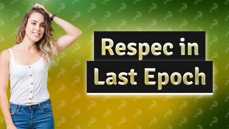 Respec in Last Epoch