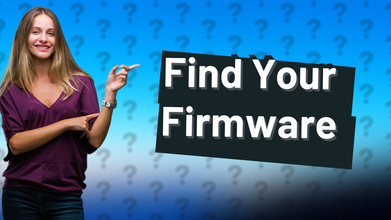 Find Your Firmware