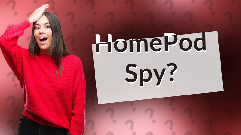 HomePod Spy?