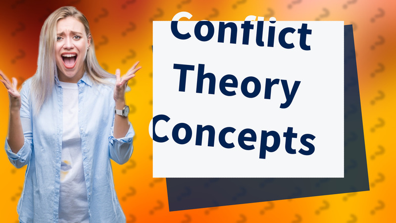 Conflict Theory Concepts