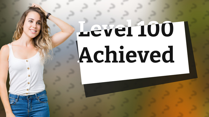 Level 100 Achieved