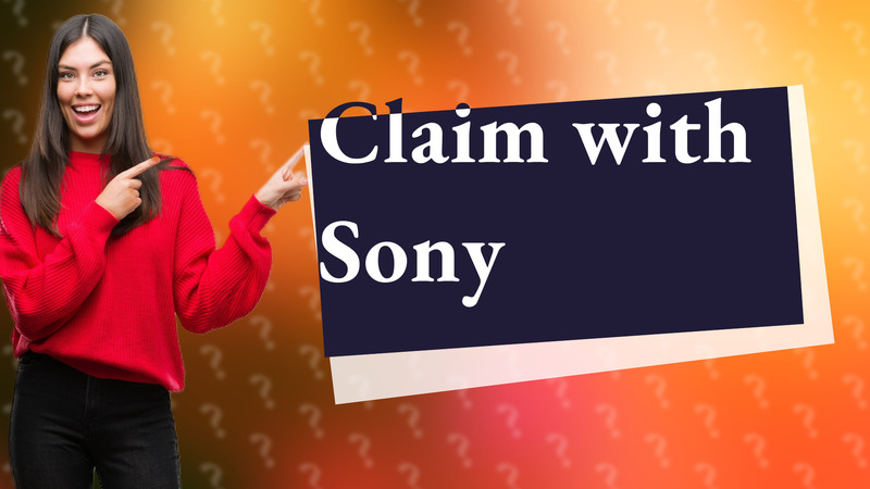 Claim with Sony