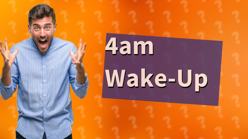 4am Wake-Up