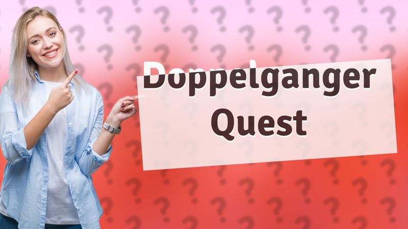 Doppelganger Quest