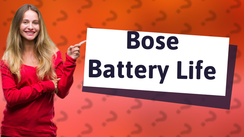 Bose Battery Life