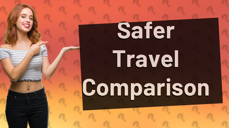 Safer Travel Comparison