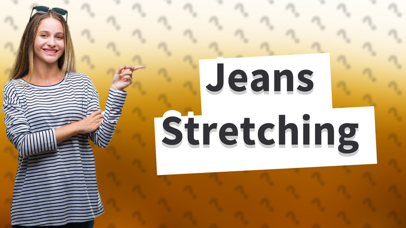 Jeans Stretching