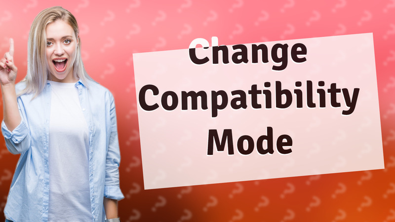 Change Compatibility Mode