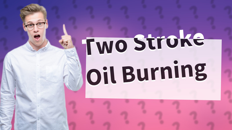Two Stroke Oil Burning