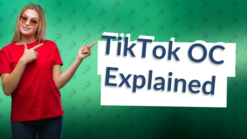 TikTok OC Explained