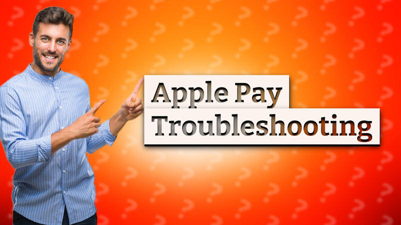 Apple Pay Troubleshooting