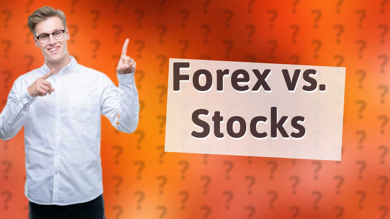 Forex vs. Stocks