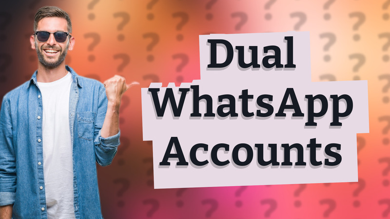 Dual WhatsApp Accounts