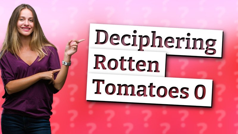 Deciphering Rotten Tomatoes 0