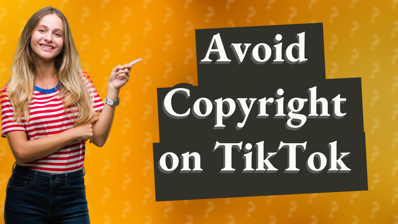 Avoid Copyright on TikTok