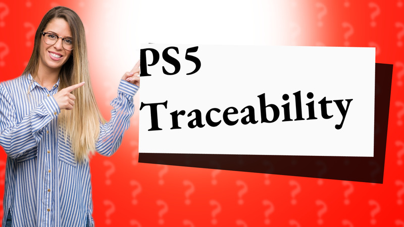 PS5 Traceability