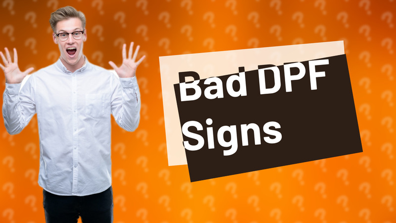 Bad DPF Signs